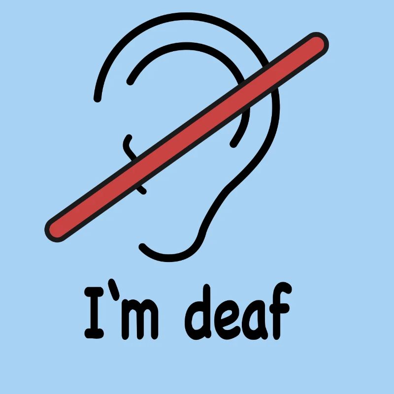 I'm deaf