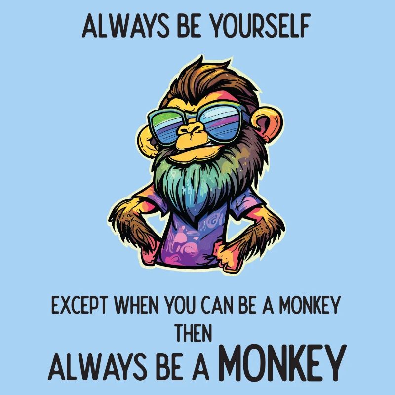 Always Be a Monkey