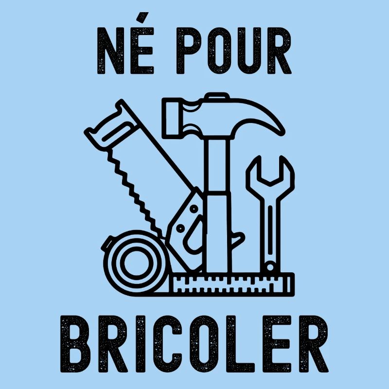 Né pour bricoler 