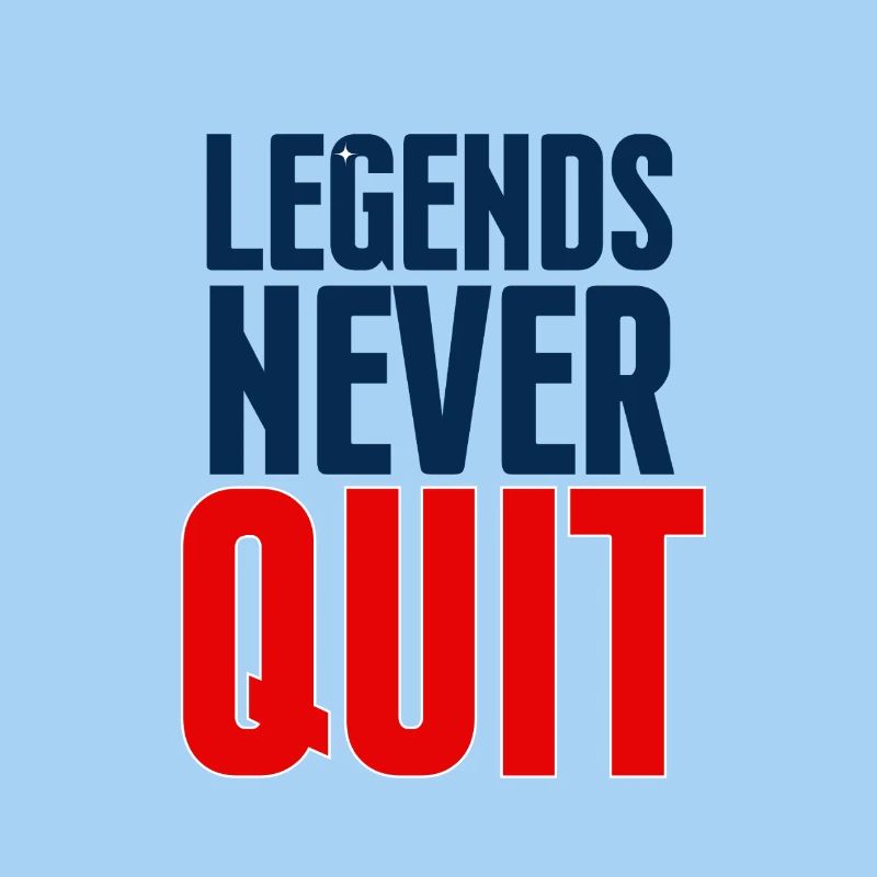 Legends Never Quit Bold