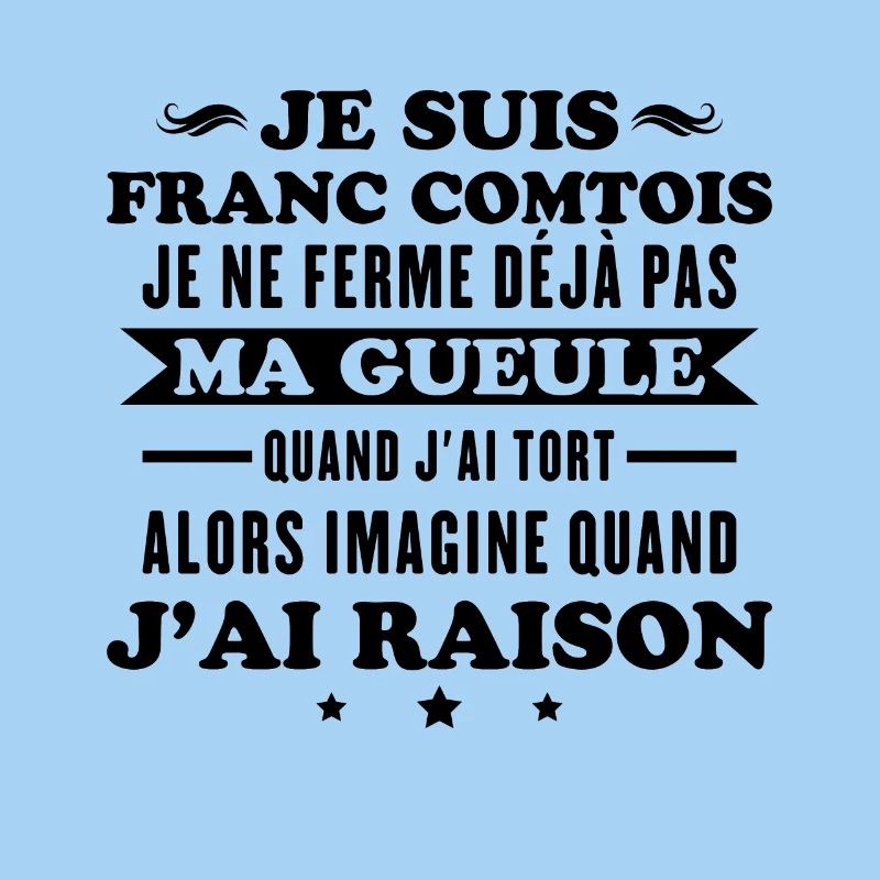 Franc Comtois I don't shut my mouth Franche Comté