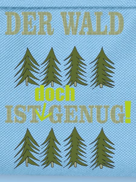 der wald ist doch genug