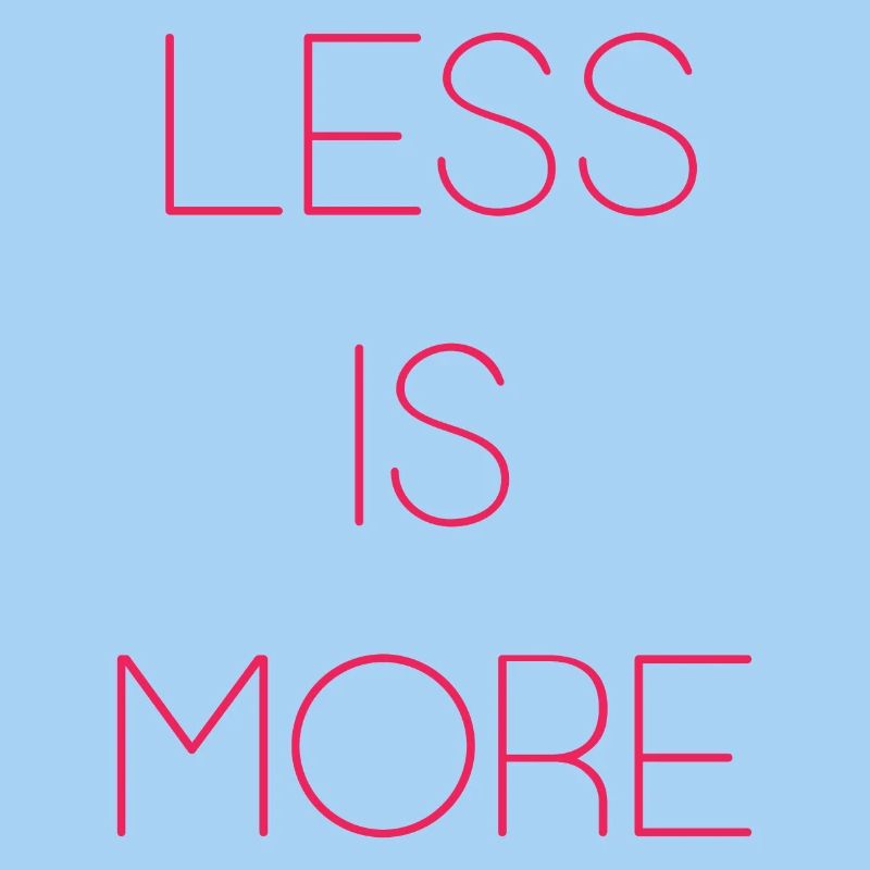 Less is More