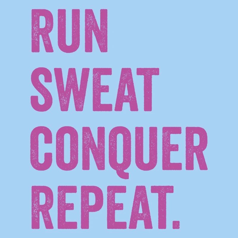 Courir. Sueur. Conquérir. Répéter.