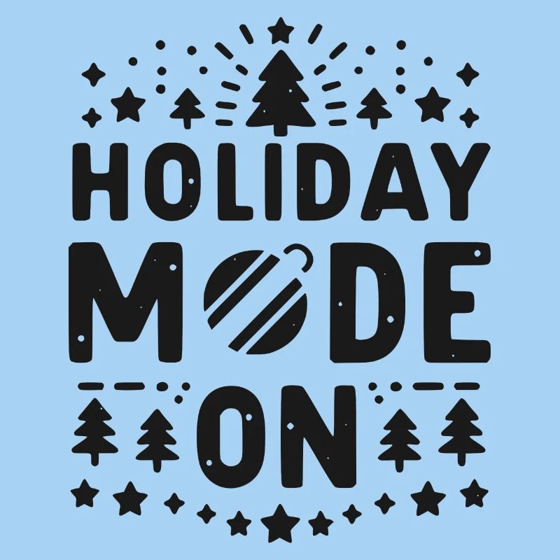 Holiday Mode On