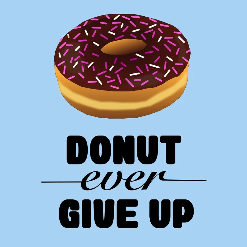 Image donut with text donut ever give up *