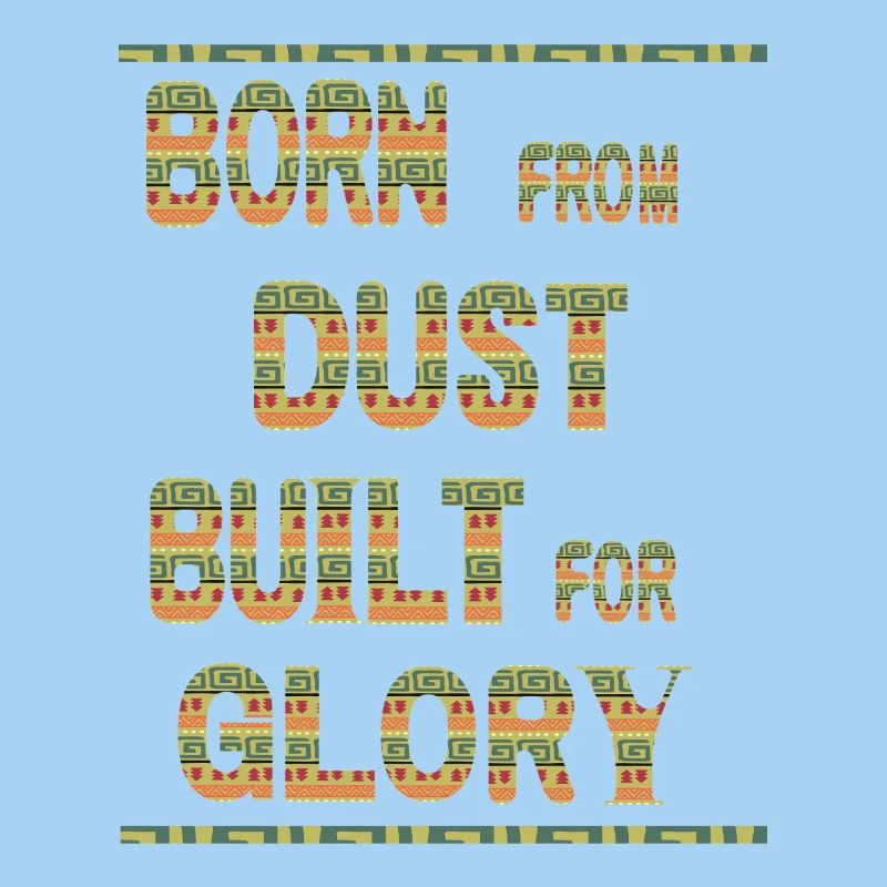 Born From Dust Built For Glory 