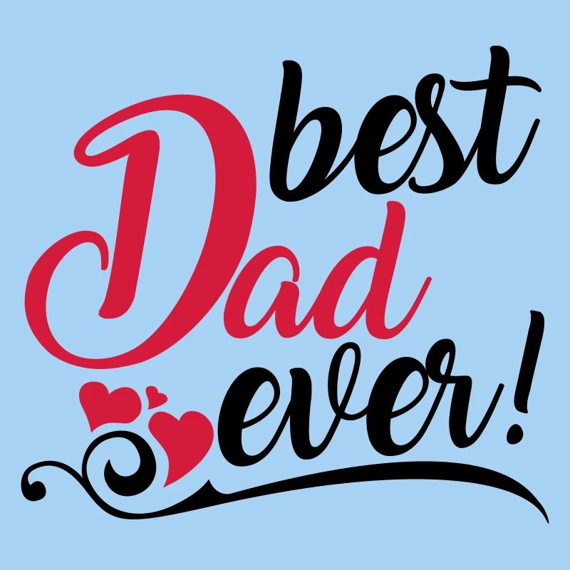 best Dad ever!