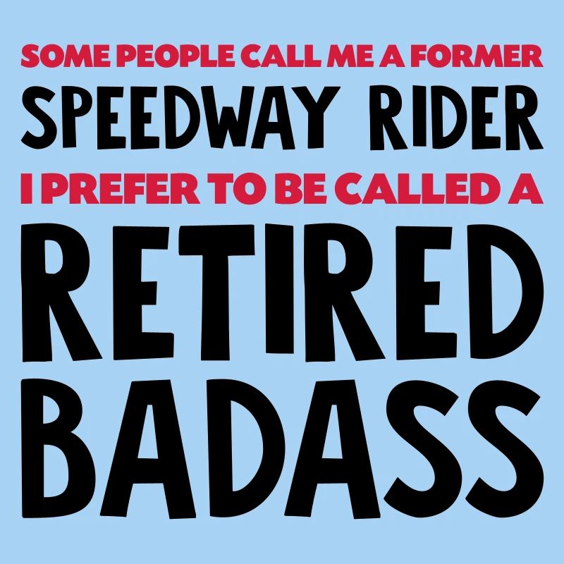 Former speedway rider retired badass