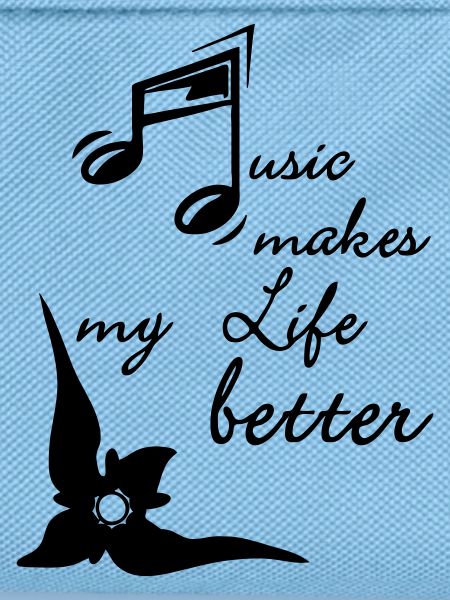 Music makes my Life better