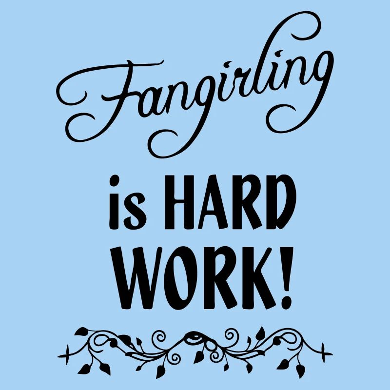 Fangirling is hard work Geschenk Fan Spruch