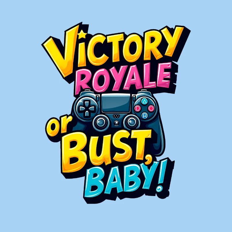 VICTOIRE ROYALE OU BUSTE, BÉBÉ !
