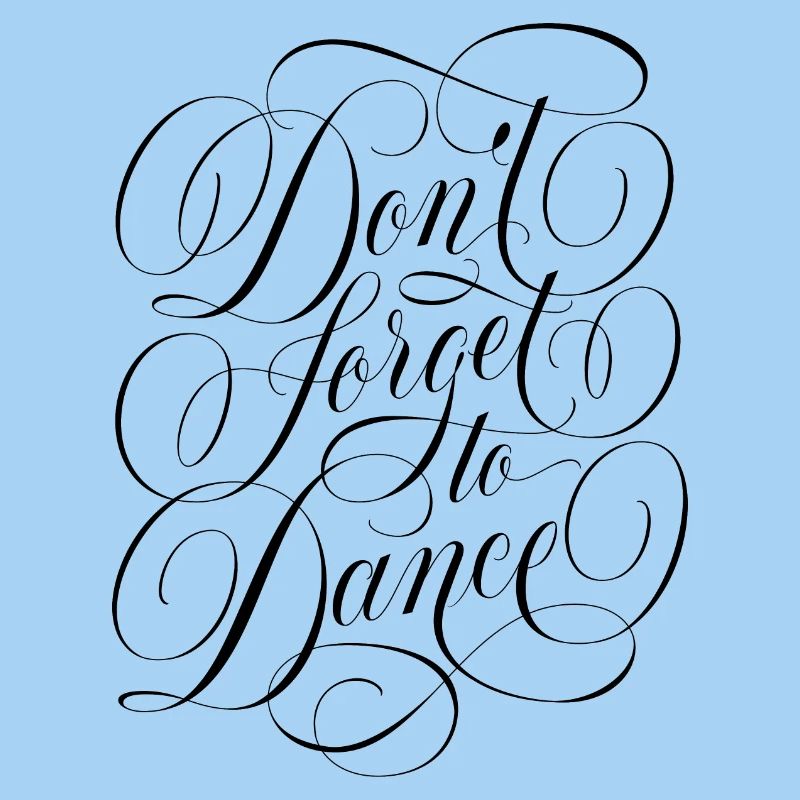 N’oubliez pas de danser
