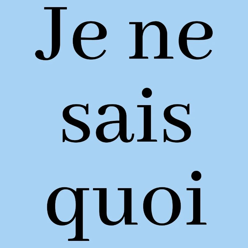 Je Ne Sais Quoi