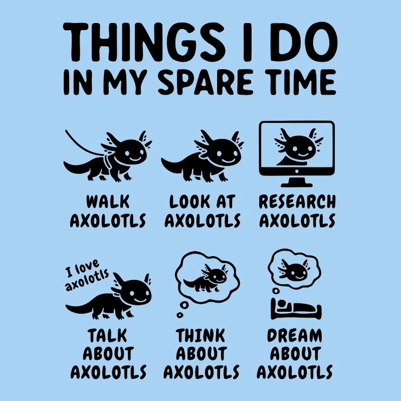 Funny Axolotl Hobby Saying Leisure Time