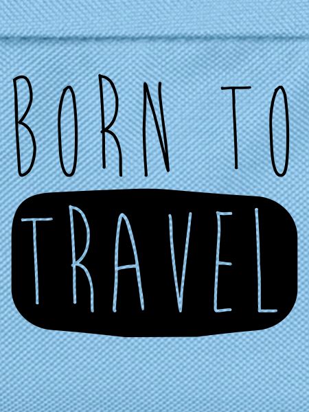 BORN TO TRAVEL
