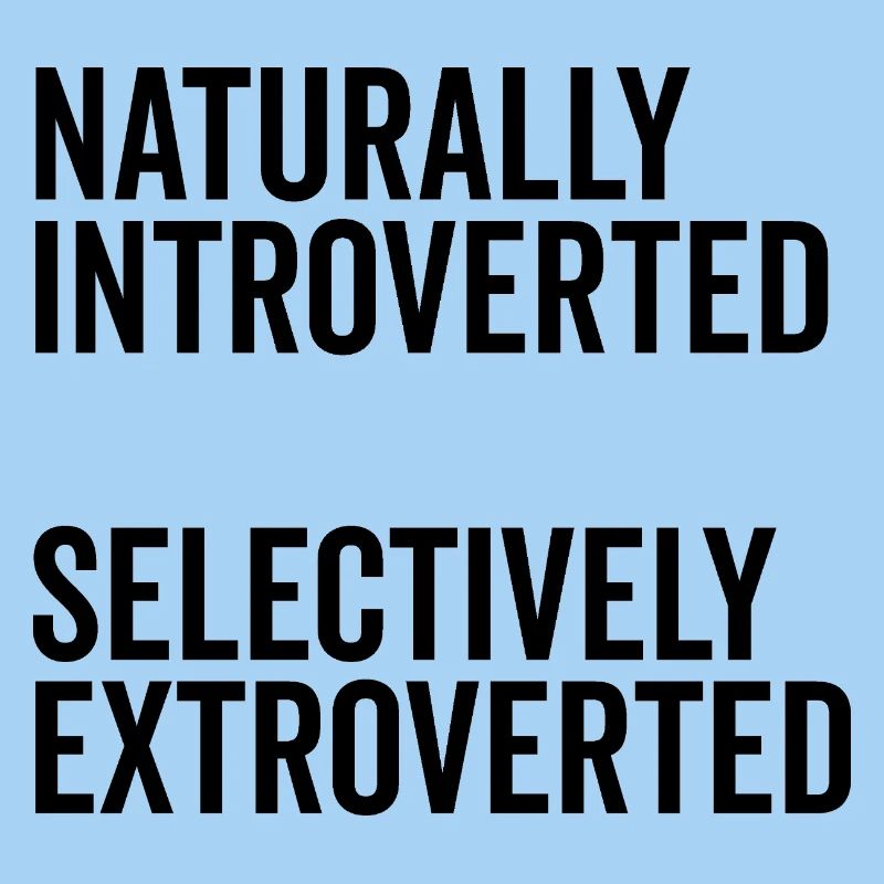 Naturellement introverti Extraverti sélectif