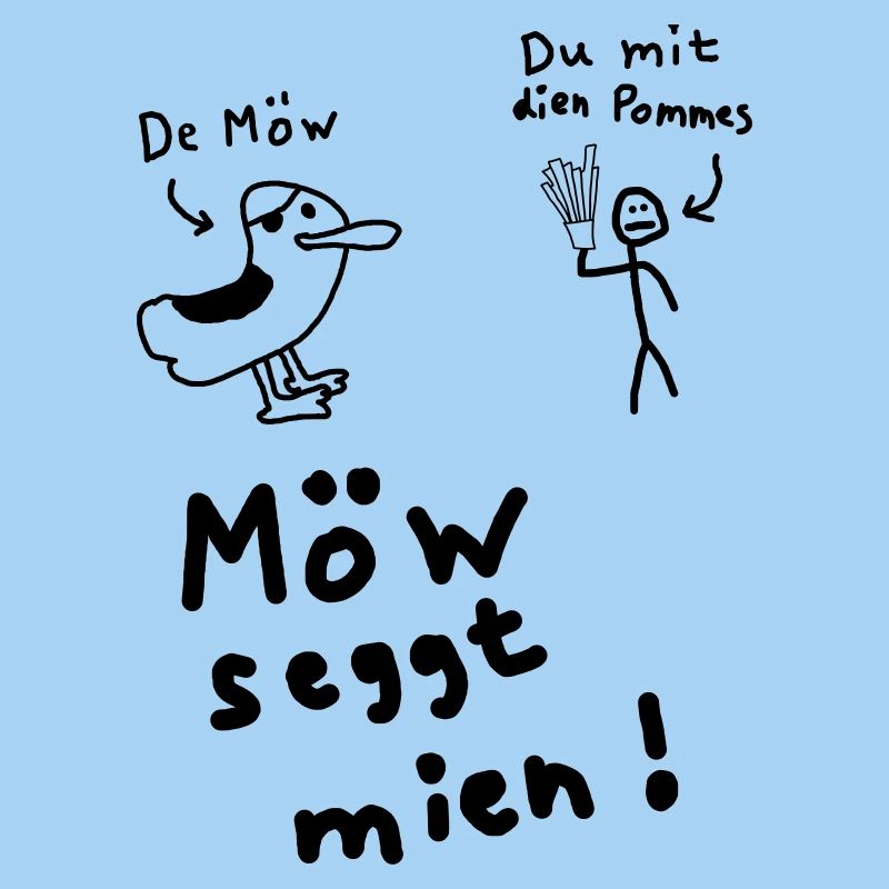 Möw seggt mien.