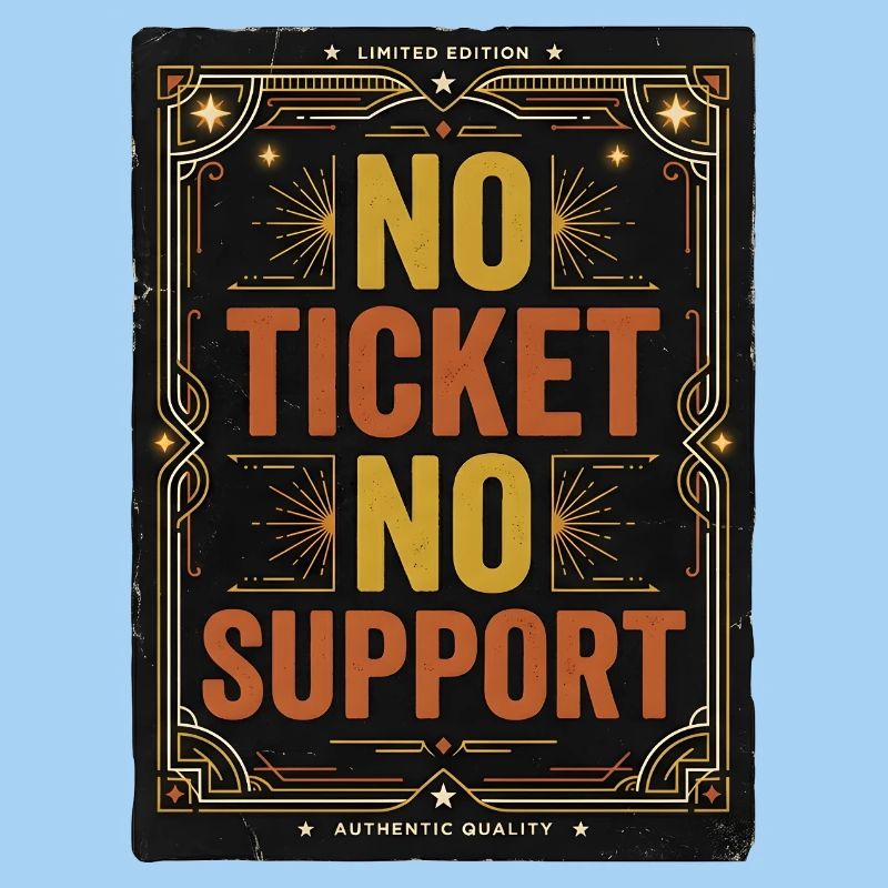No Ticket No Service IT Support Ticketing