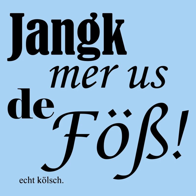 Jang mer us de Föß!
