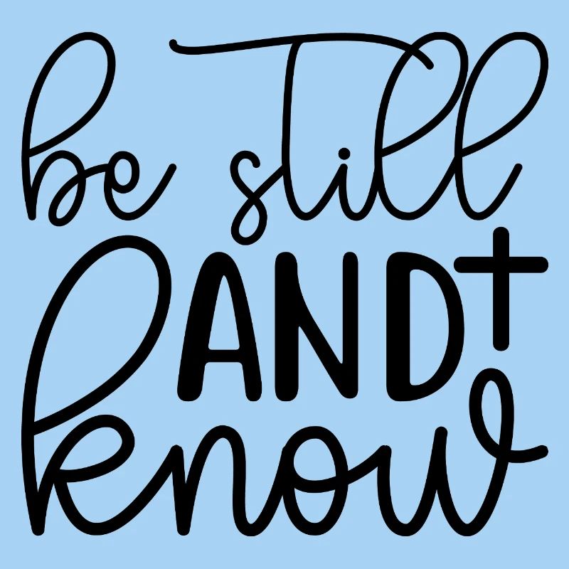 Be Still And Know