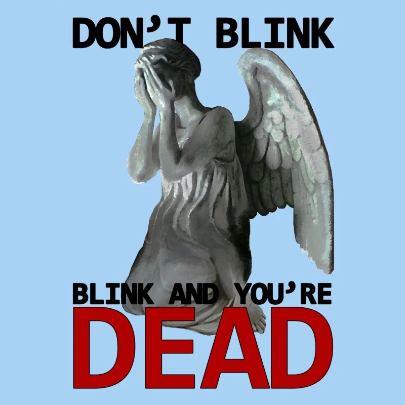 Don't blink