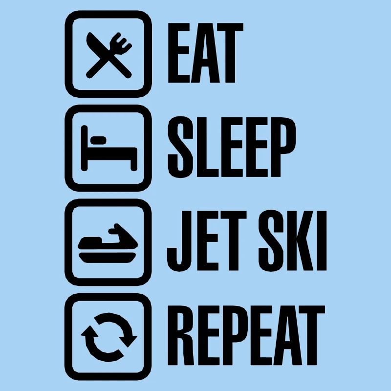 Eat Sleep Jet Ski Repeat Jet Boat Water Bikes