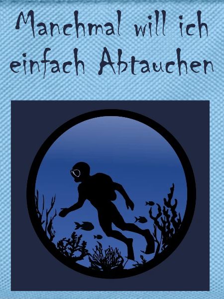 Einfach abtauchen