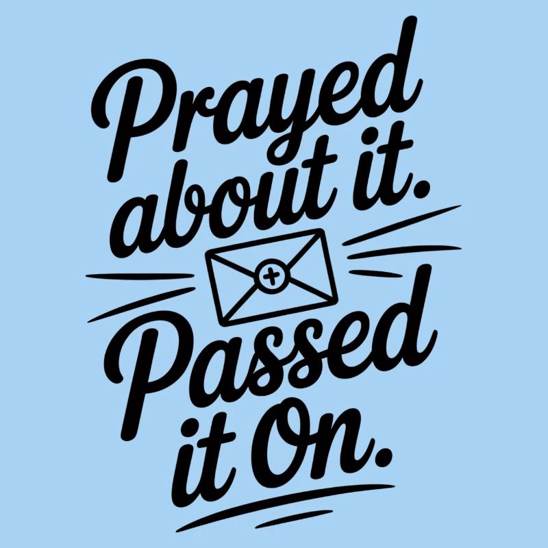 Prayed About It Passed It On Gebet