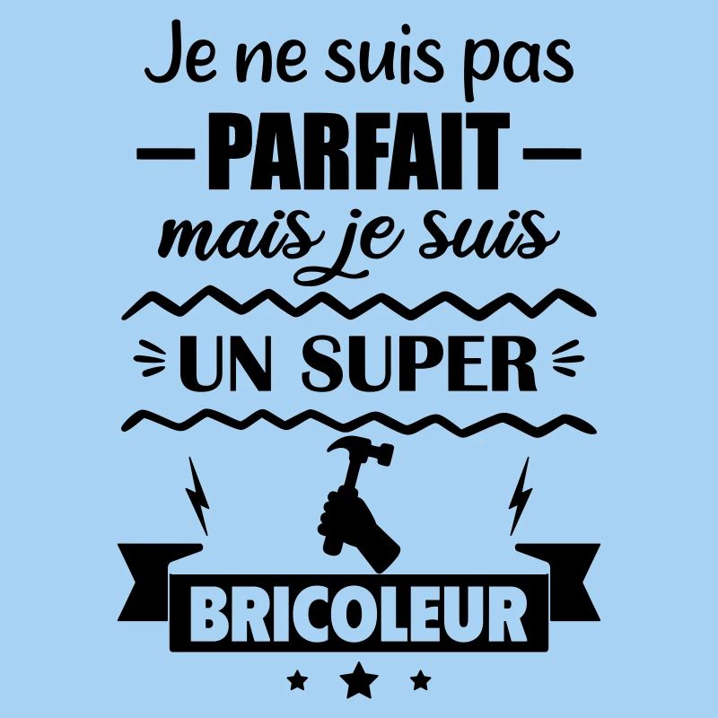Pas parfait mais super bricoleur