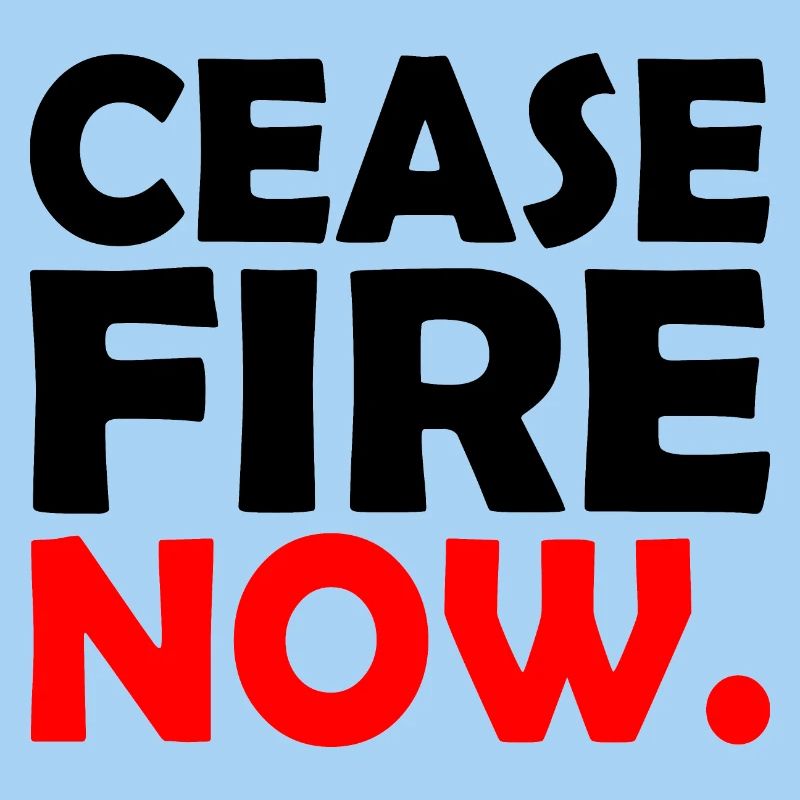 Ceasefire now
