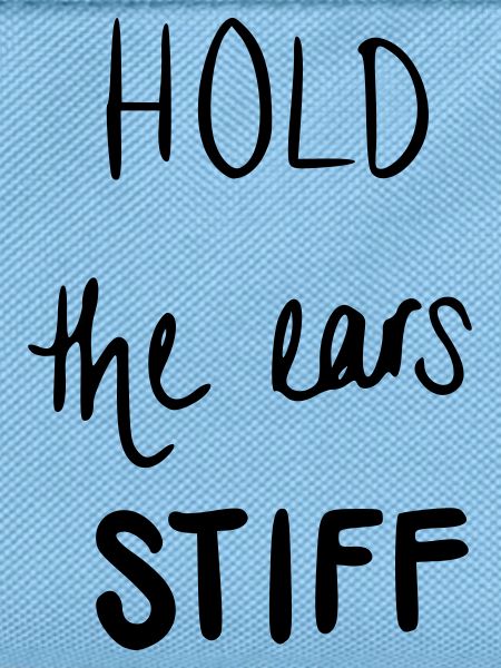 Hold the ears stiff