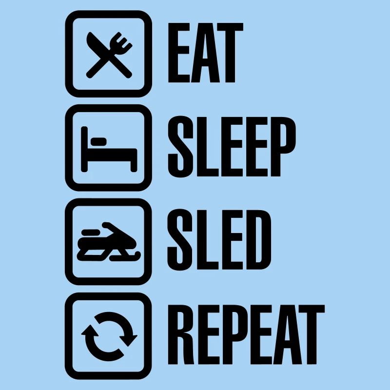 Eat sleep motor sled / snowmobile repeat
