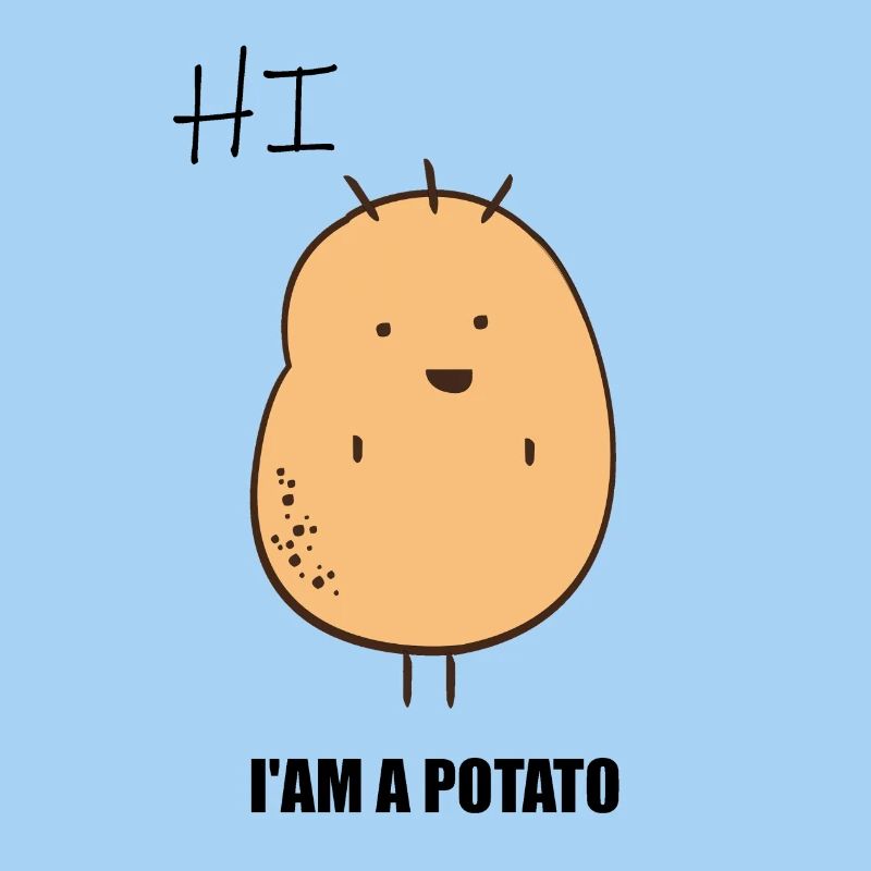 I AM A POTATO