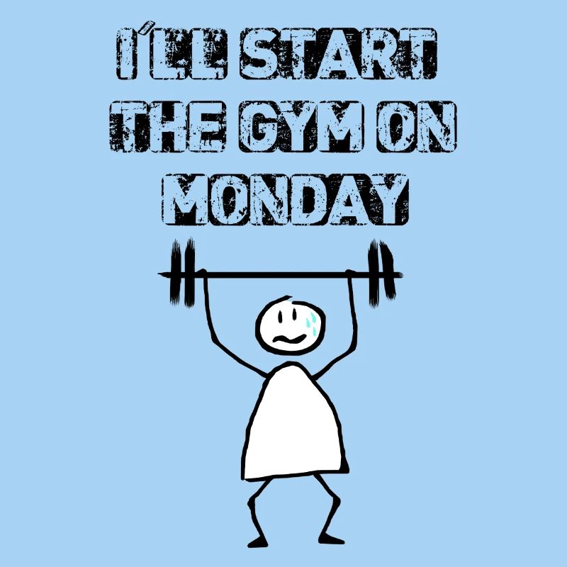 I’ll start the gym on Monday