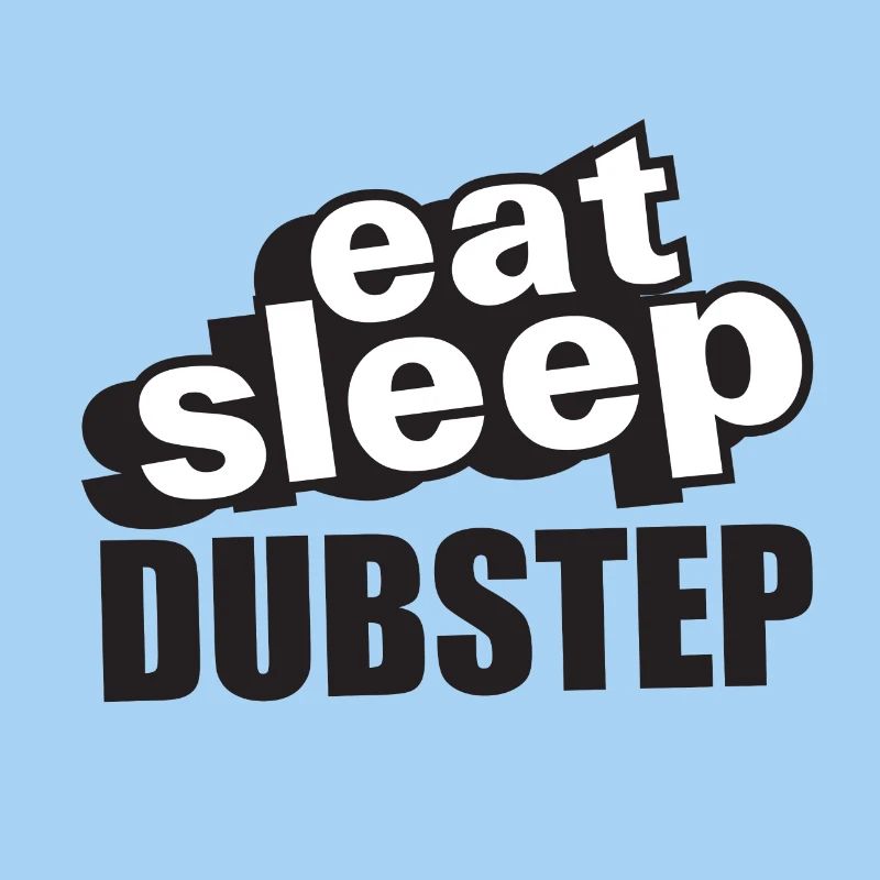 Eat Sleep Dubstep