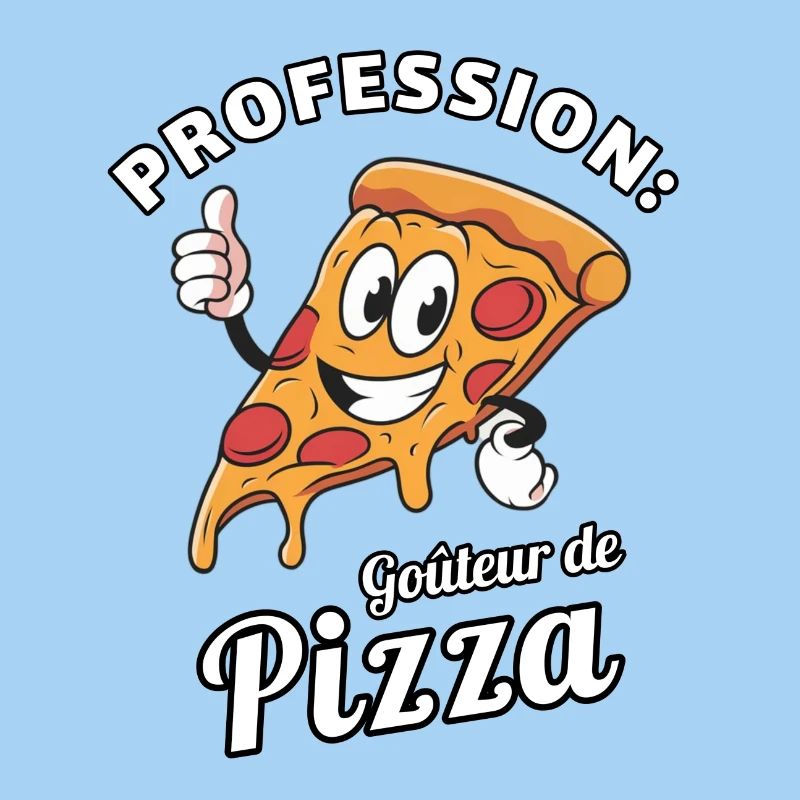 PROFESSION Goûteur de pizza