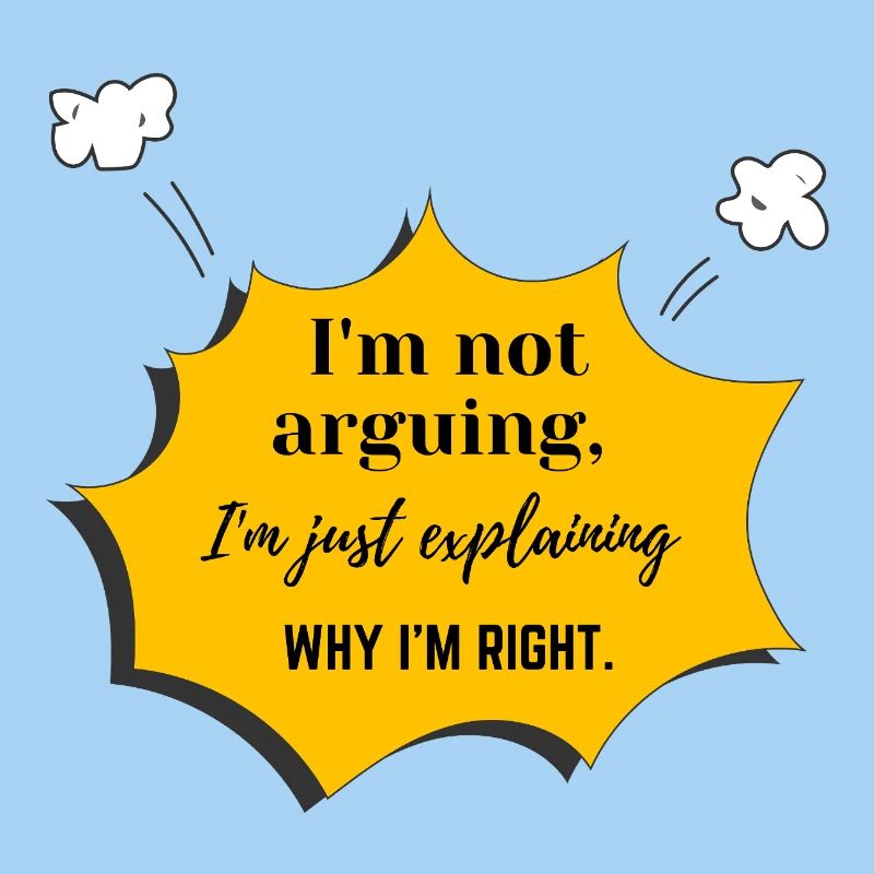 Funny I’m Not Arguing Sarcastic Quote Design
