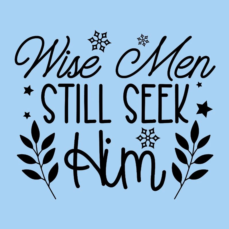 Wise men still seek him