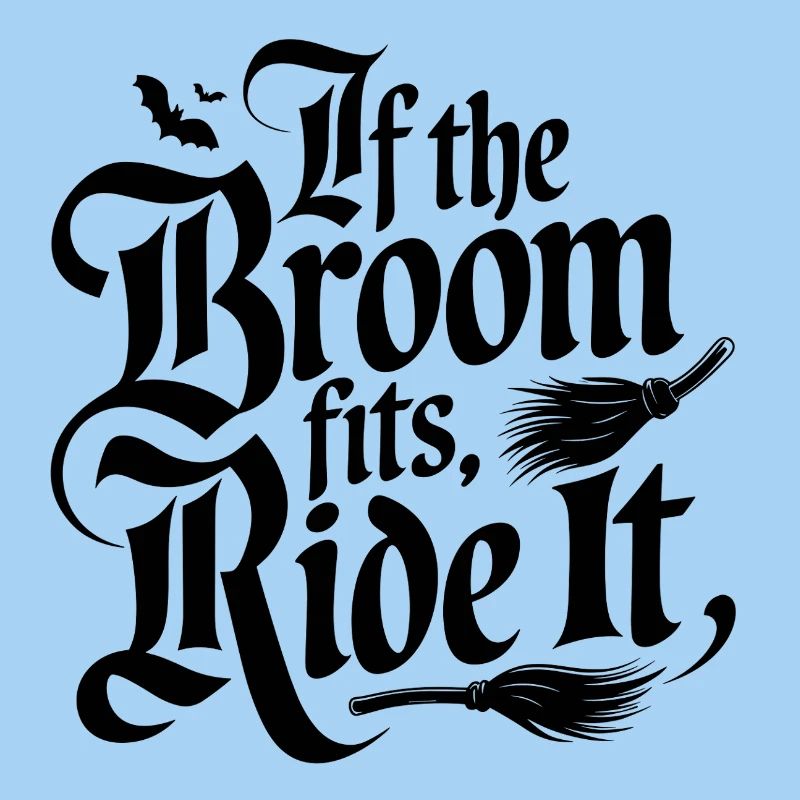 If the Broom Fits, Ride It