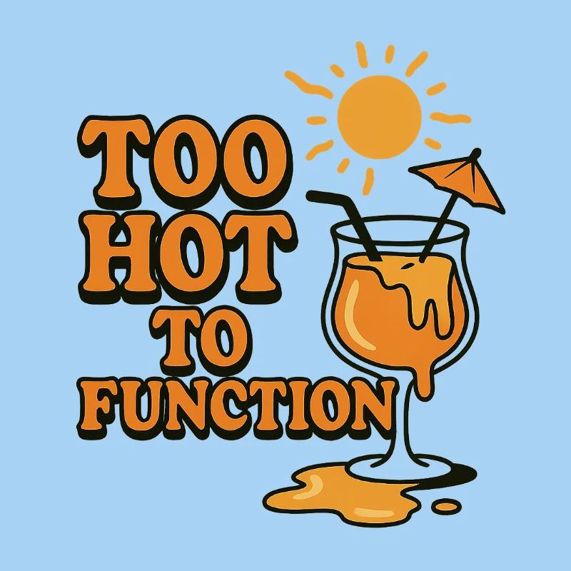 Too Hot to Function