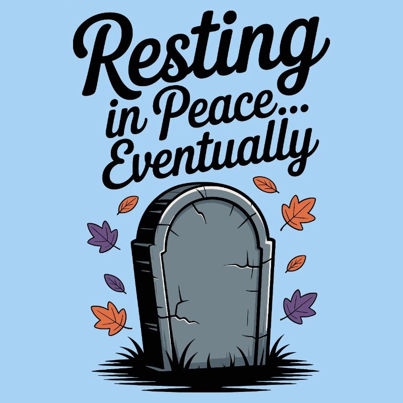Resting in Peace... Eventually