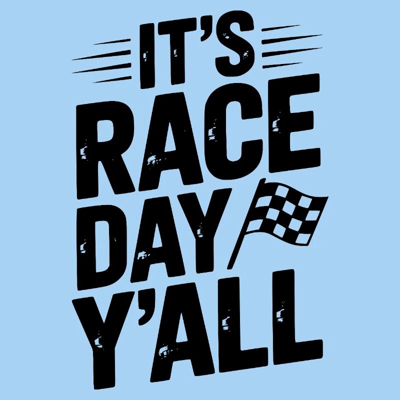 It’s Race Day Y’all