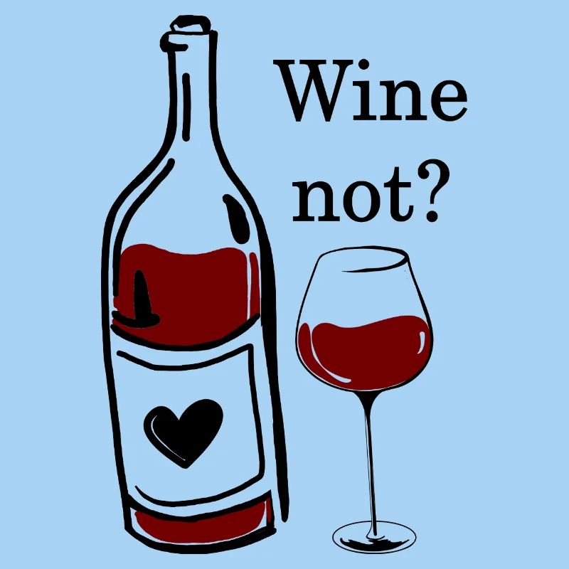 wine not - why not - why not pun wine