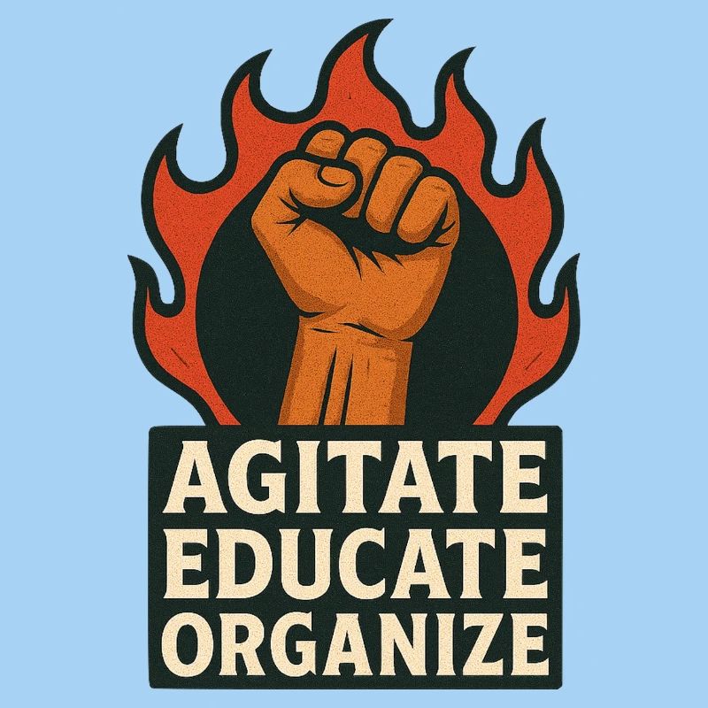 Agitate Educate Organize