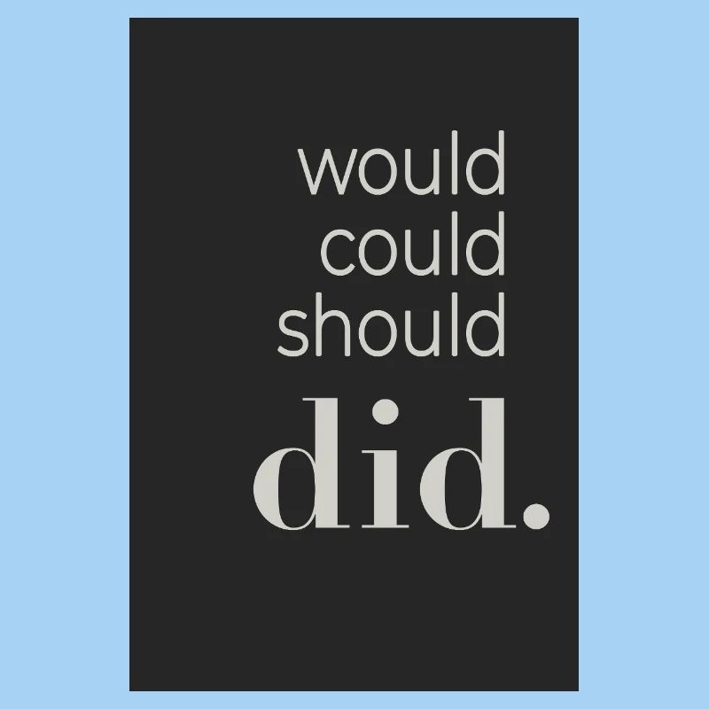Would Could Should Did Typography Poster