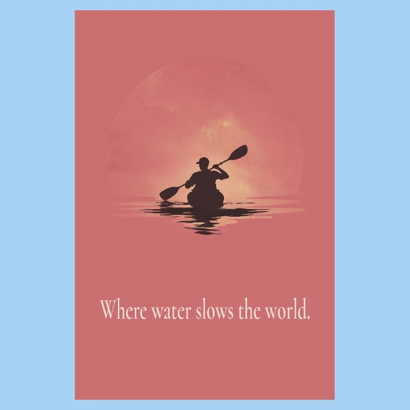 Affiche de canoë là où l’eau ralentit le monde