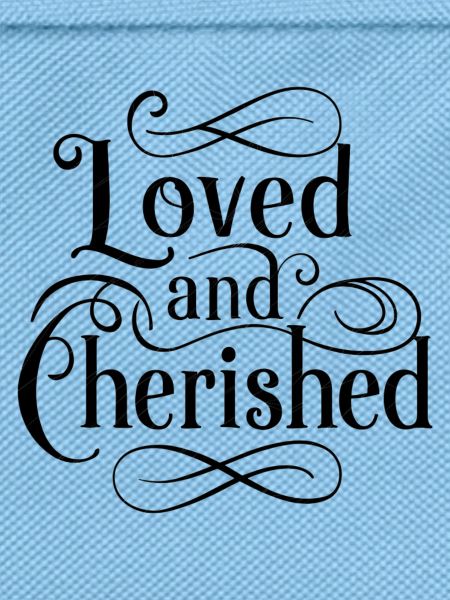 loved and appreciated