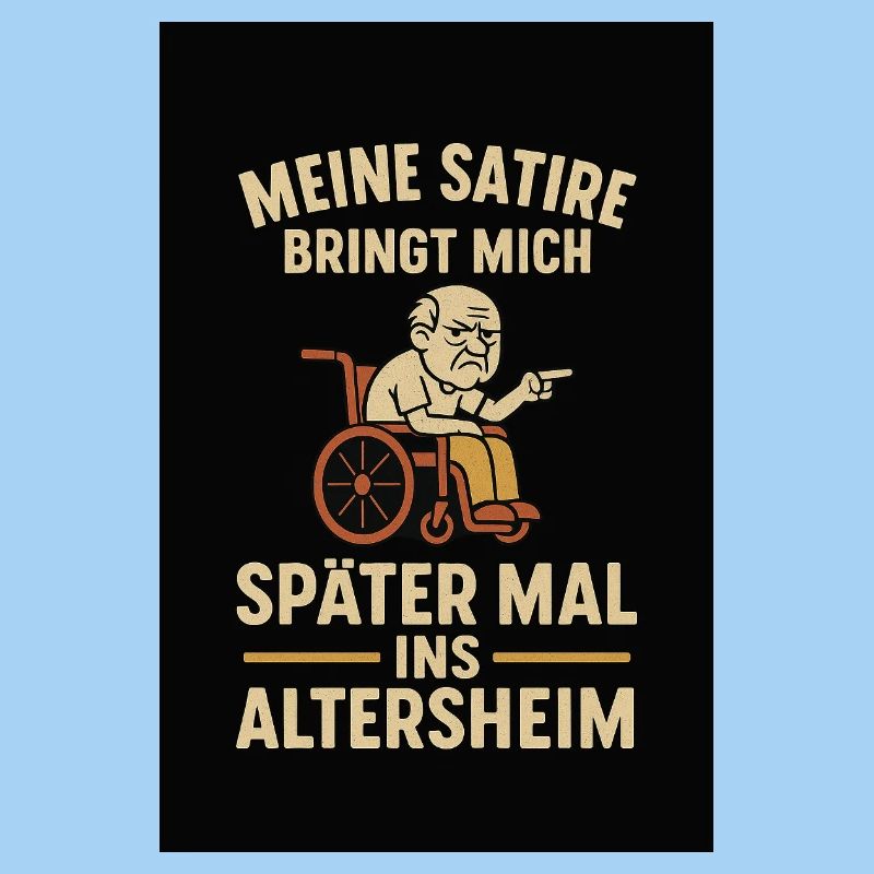 "My satire will bring me later"