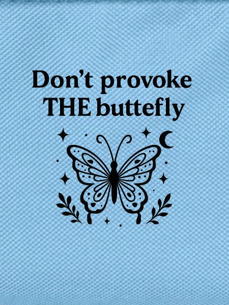 Dont Provoke The Butterfly